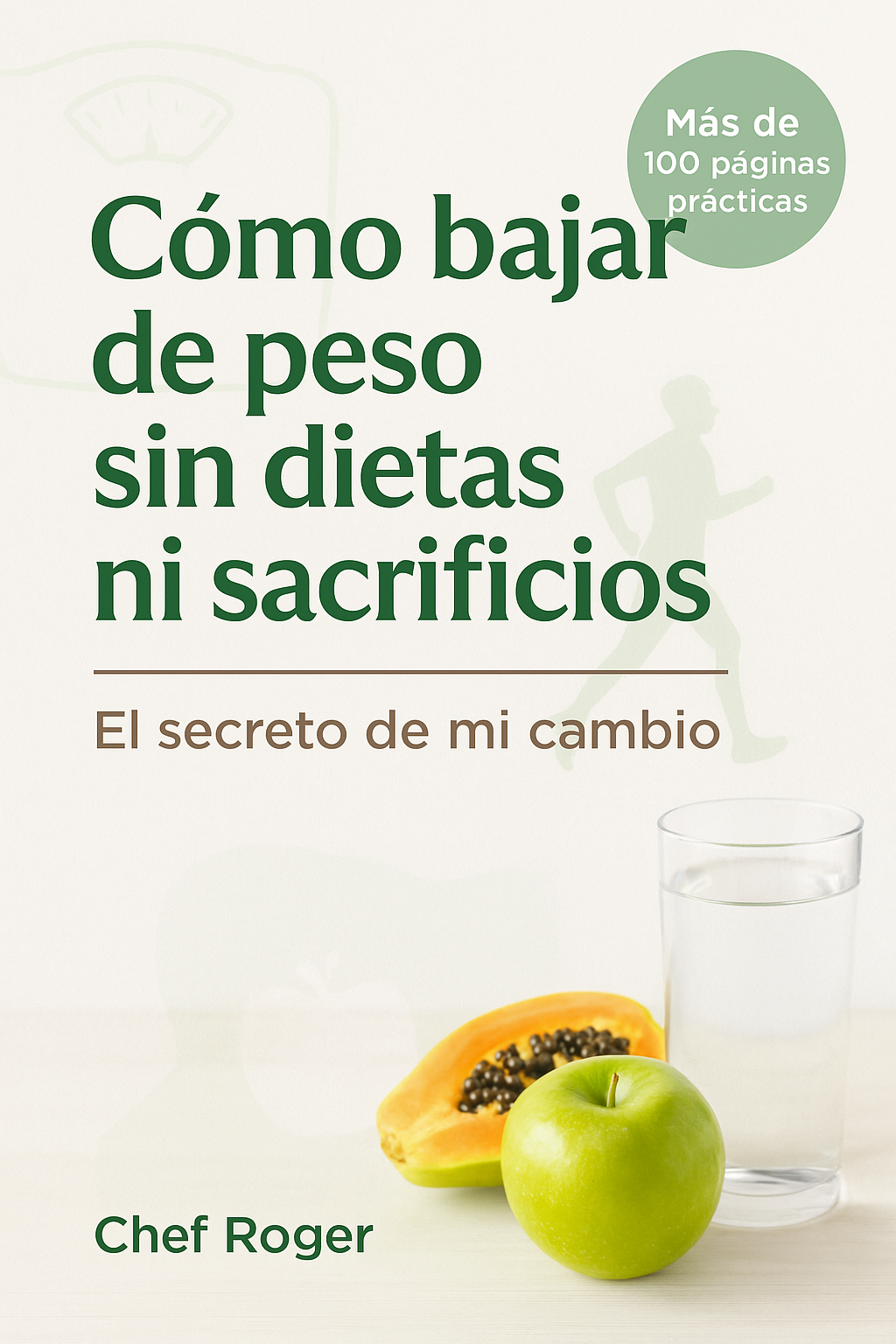Libro Digital: Cómo bajar de peso sin dietas ni sacrificios – El Secreto de mi Cambio (PDF)